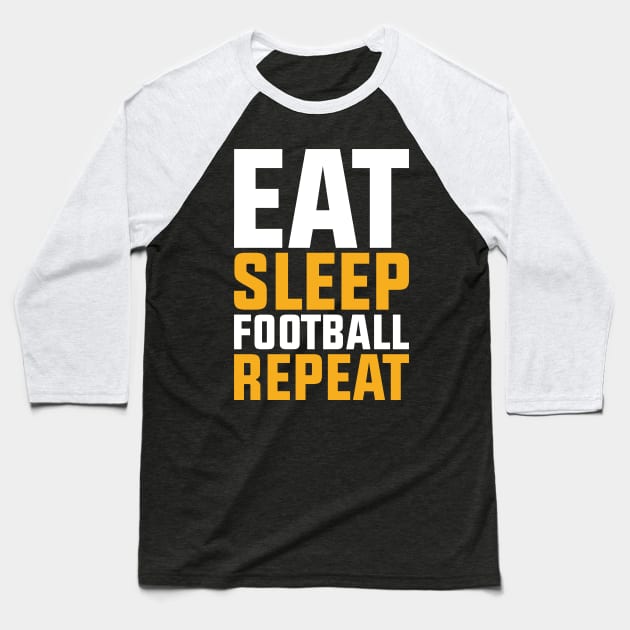 Eat Sleep Football Repeat Baseball T-Shirt by Hiyokay